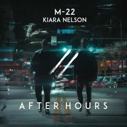 M-22 & Kiara Nelson - After Hours